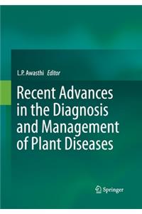 Recent Advances in the Diagnosis and Management of Plant Diseases