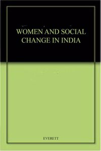 WOMEN AND SOCIAL CHANGE IN INDIA