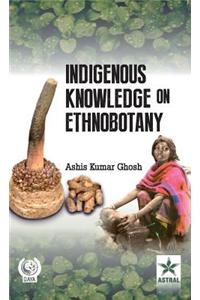 Indigenous Knowledge On Ethnobotany