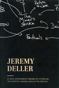 Jeremy Deller: The Infinitely Variable Ideal of the Popular