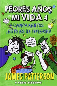 Los peores anos de mi vida 4: Campamentos: Â¡esto es un infierno! (Novela Grafica) (Spanish Edition)