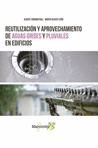 Reutilizacion y aprovechamiento de aguas grises y pluviales en edificios