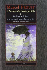 A la busca del tiempo perdido I: Por la parte de Swann & A la sombra de las muchachas en flor