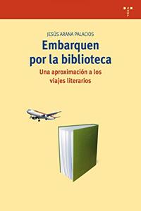 Embarquen por la biblioteca: Una aproximacion a los viajes literarios