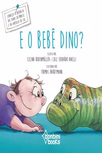 E O Bebê Dino?