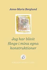 Jag har blivit fange i mina egna konstruktioner