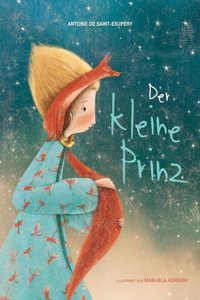 Der kleine Prinz. Vorlesebuch. GroÃŸformatige, liebevoll illustrierte Ausgabe des Marchen-Klassikers nach Antoine de Saint-Exupery