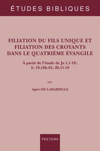 Filiation du Fils unique et filiation des croyants dans le quatrième évangile