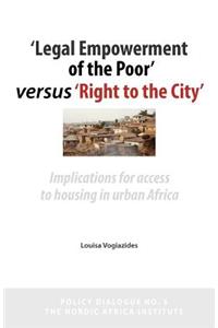 'legal Empowerment of the Poor' Versus 'right to the City'