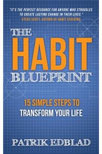 Habit Blueprint: 15 Simple Steps to Transform Your Life