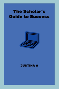 Scholar's Guide to Success