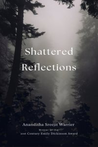 Shattered Reflections-A Dark and Melancholic Poetic Anthology