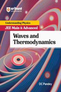 Arihant Understanding Physics for JEE Main & Advanced Waves and Thermodynamics | Theory and Practice Questions of Mechanics for JEE Main and Advanced | For Exam Exam 2025-26