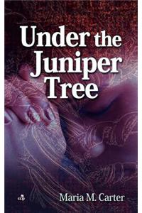 Under the Juniper Tree
