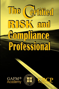 The Certified Risk and Compliance Professional