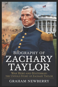 Biography of ZACHARY TAYLOR