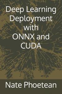 Deep Learning Deployment with ONNX and CUDA