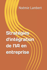 Stratégies d'intégration de l'IA en entreprise