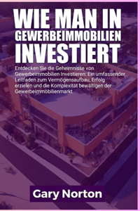 Wie Man in Gewerbeimmobilien Investiert