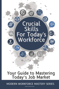 Crucial Skills for Today's Workforce