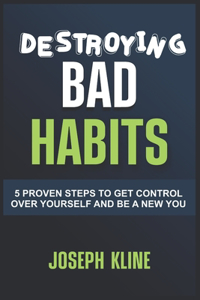 Destroying Bad Habits