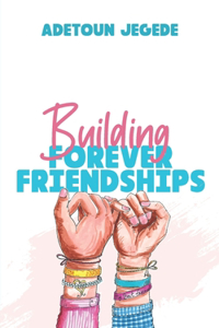 Building Forever Friendships