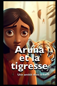 Aruna et la tigresse