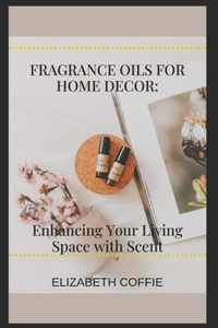 Fragrance Oils for Home Décor