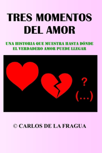Tres Momentos del Amor