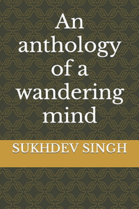 anthology of a wandering mind