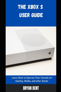 The Xbox S User Guide