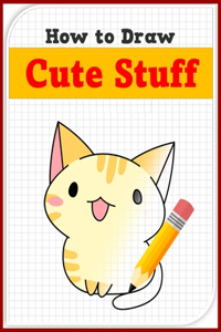 How to Draw Cute Stuff