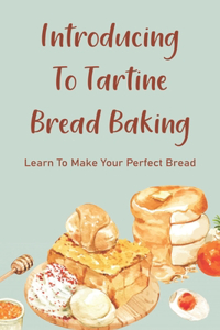 Introducing To Tartine Bread Baking