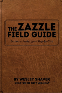 The Zazzle Field Guide