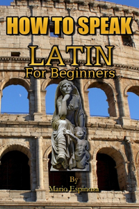 How to Speak Latin