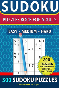 Sudoku Puzzles book for adults 300 puzzles - EASY to HARD with Full Solutions