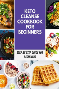 Keto Cleanse Cookbook for beginners