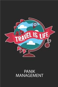 TRAVEL IS LIFE - Panik Management