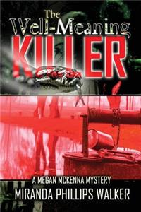 Well-Meaning Killer: A Megan McKenna mystery
