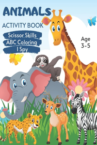 Animals Scissor Skills, ABC Coloring & I Spy Activity Book Age 3 - 5