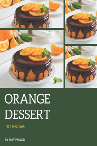 101 Orange Dessert Recipes