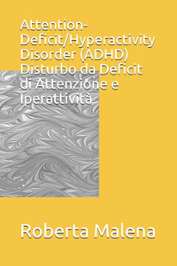 Attention-Deficit/Hyperactivity Disorder (ADHD) Disturbo da Deficit di Attenzione e Iperattività