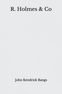 R. Holmes & Co