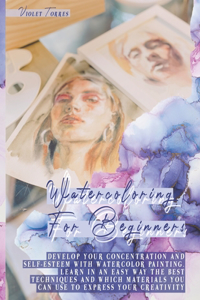 Watercoloring For Beginners