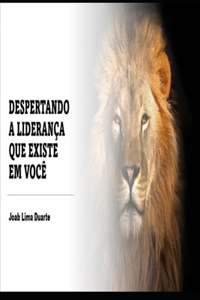 Despertando a Lideranca que Existe em Voce