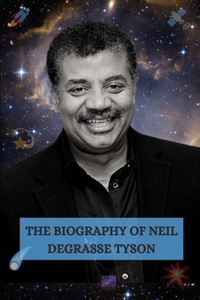 The Biography of Neil Degrasse Tyson
