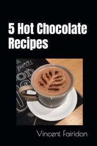 5 Hot Chocolate Recipes