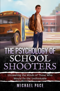 The Psychology of School Shooters