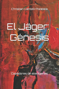 Jäger, génesis