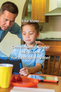Gemeinsame Kinder mit einem narzisstischen Vater